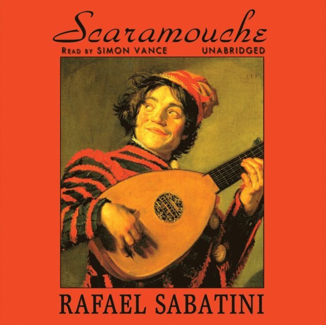 Rafael Sabatini - Scaramouche, Ljudbok