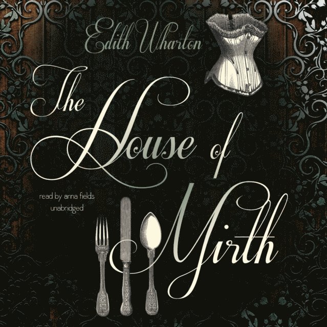 Edith Wharton - House of Mirth, Ljudbok
