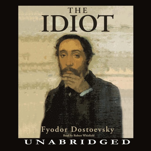 Fyodor Dostoevsky - Idiot, Ljudbok