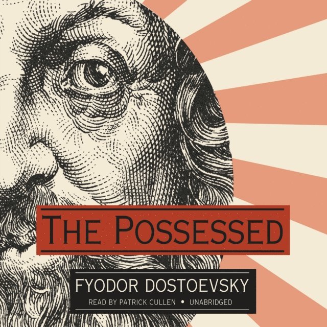 Fyodor Dostoevsky - Possessed, Ljudbok