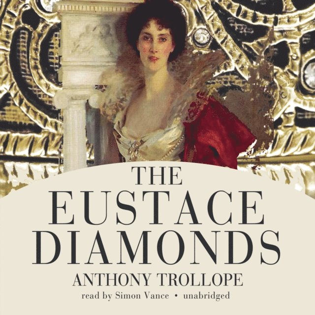 Anthony Trollope - Eustace Diamonds, Ljudbok