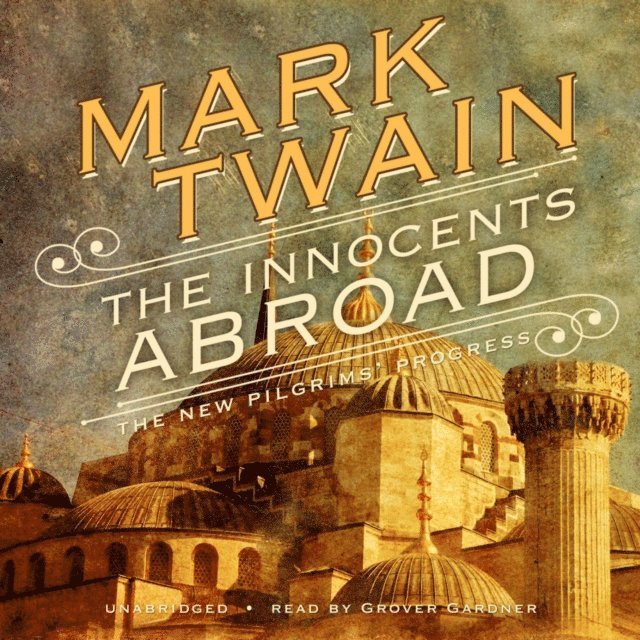 Mark Twain - Innocents Abroad, Ljudbok