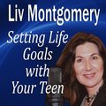 Setting Life Goals with Your Teen
