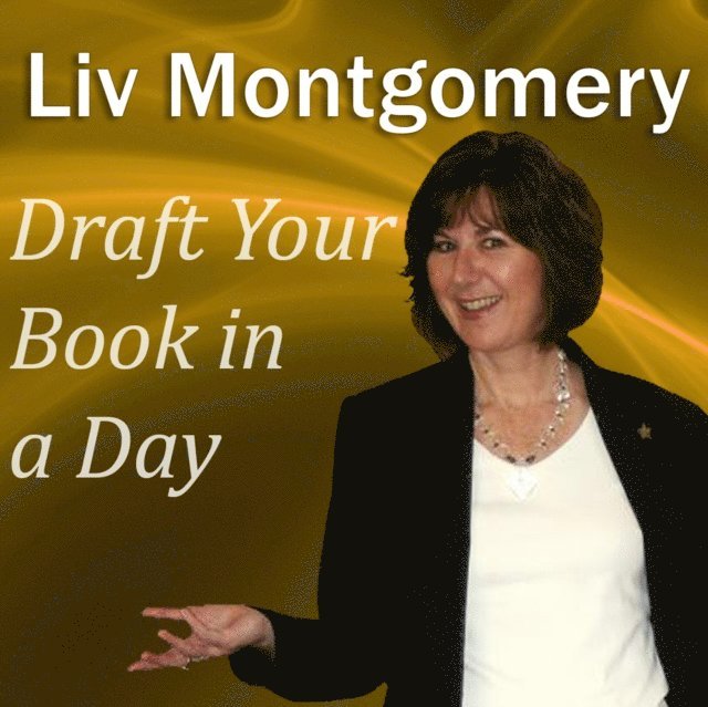 Liv Montgomery - Draft Your Book in a Day, Ljudbok