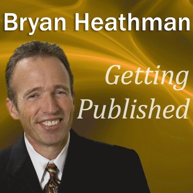 Bryan Heathman - Getting Published, Ljudbok