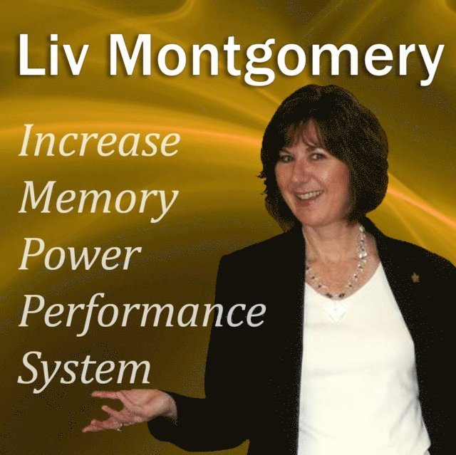 Liv Montgomery - Increase Memory Power Performance System, Ljudbok