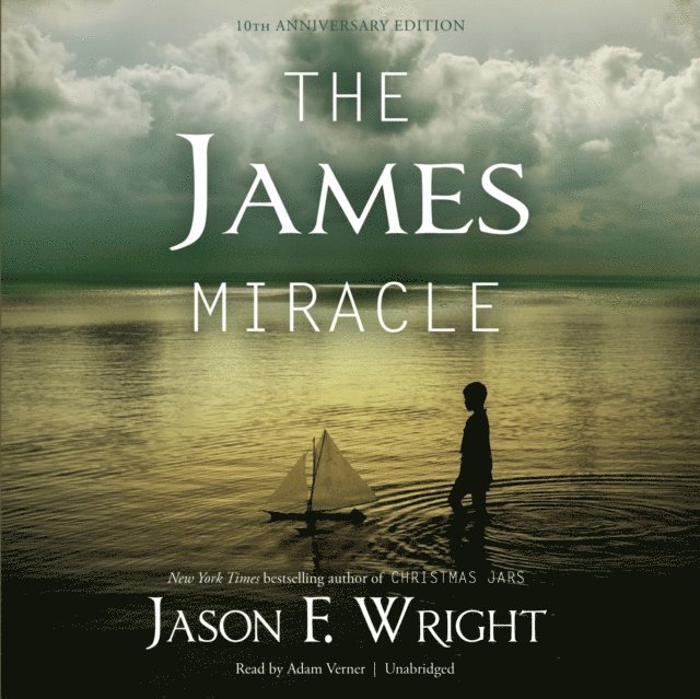 Jason F. Wright - James Miracle, Tenth Anniversary Edition, Ljudbok