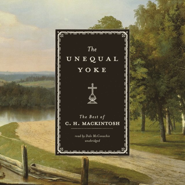 C. H. Mackintosh - Unequal Yoke, Ljudbok