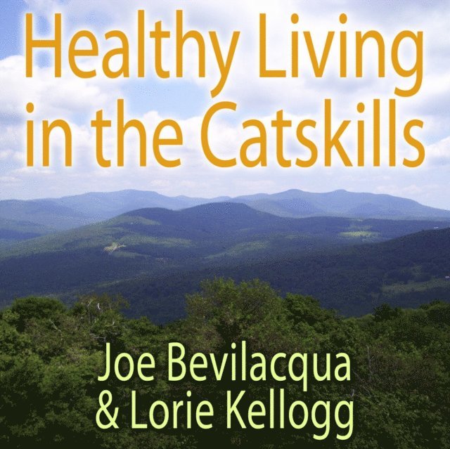 Joe Bevilacqua - Healthy Living in the Catskills, Ljudbok