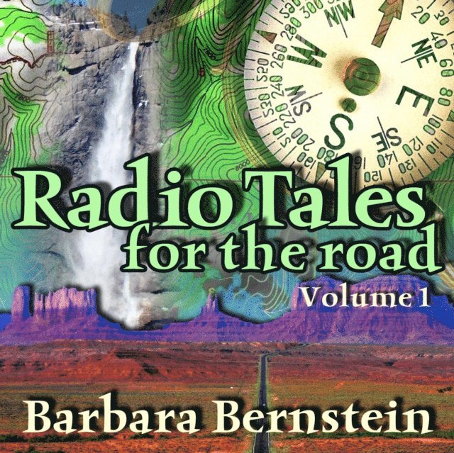Barbara Bernstein - Radio Tales for the Road, Vol. 1, Ljudbok