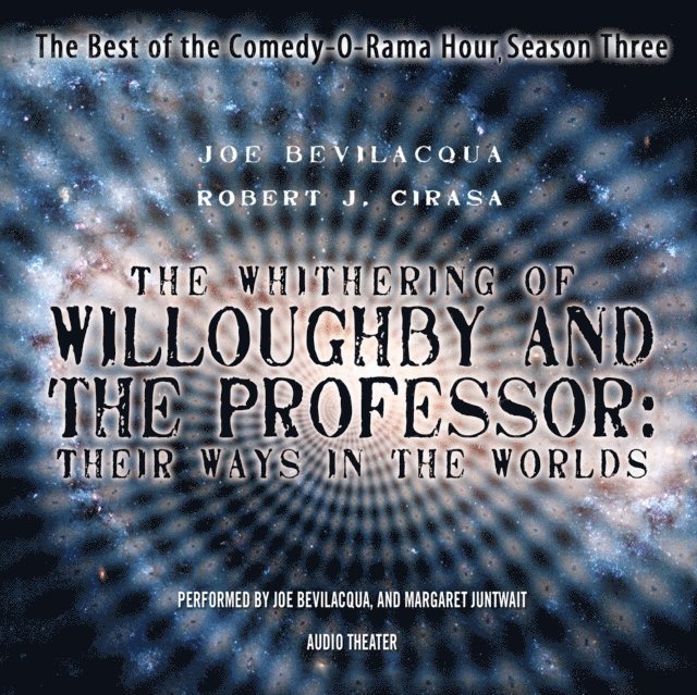 David Garland, Joe Bevilacqua - Whithering of Willoughby and the Professor: Their Ways in the Worlds, Ljudbok