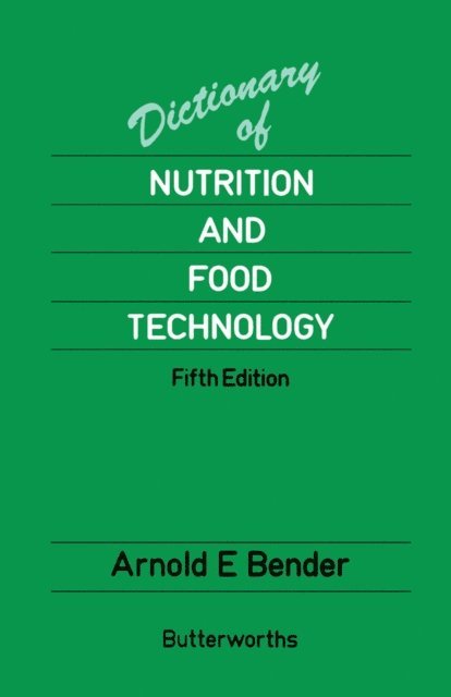 Arnold E. Bender - Dictionary of Nutrition and Food Technology, E-bok
