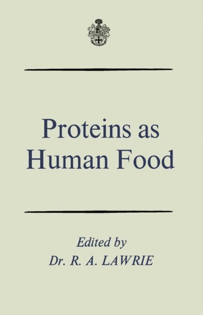 R. A. Lawrie - Proteins as Human Food, E-bok