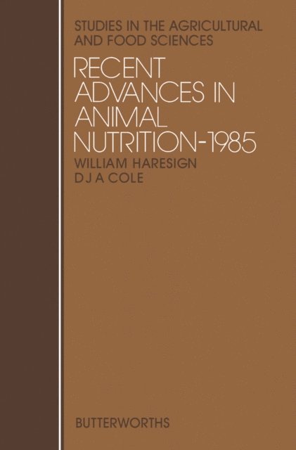 D.J.A. Cole, W. Haresign - Recent Advances in Animal Nutrition, E-bok