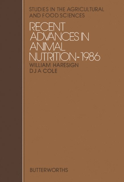 D.J.A. Cole, W. Haresign - Recent Advances in Animal Nutrition, E-bok
