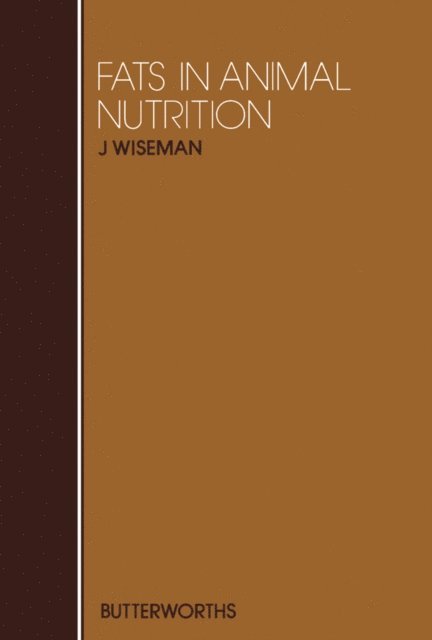 J. Wiseman - Fats in Animal Nutrition, E-bok