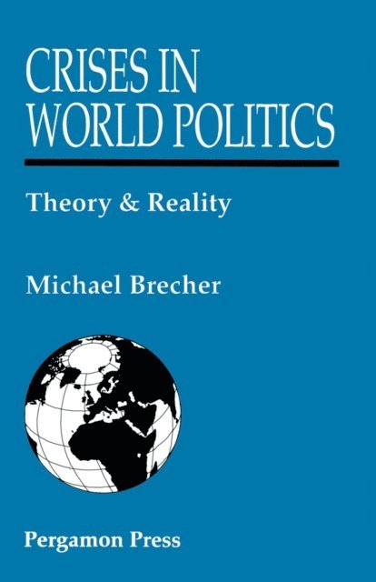 Michael Brecher - Crises in World Politics, E-bok