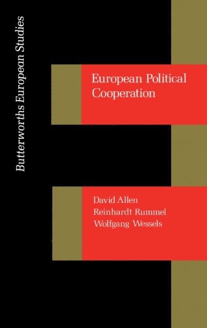 Wolfgang Wessels, Reinhardt Rummel, David Allen, Francois Duchene - European Political Cooperation, E-bok