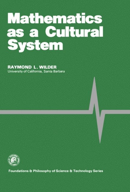 Raymond L. Wilder, Mario Bunge - Mathematics as a Cultural System, E-bok