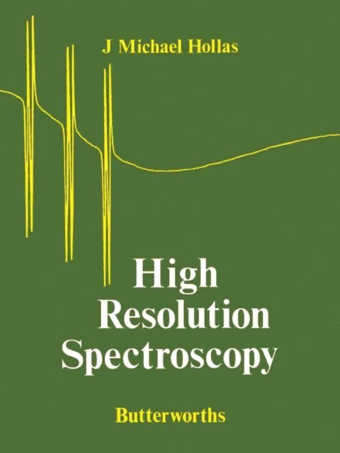 J. Michael Hollas - High Resolution Spectroscopy, E-bok
