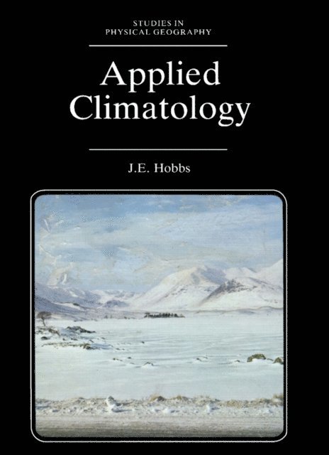 John E. Hobbs, K. J. Gregory - Applied Climatology, E-bok