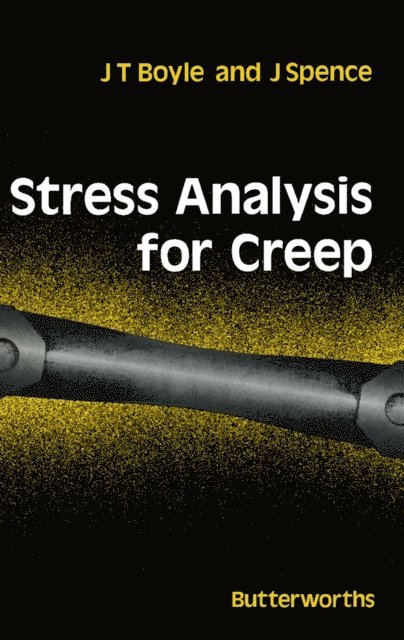 J. Spence, J.T. Boyle - Stress Analysis for Creep, E-bok