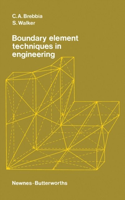 S. Walker, C. A. Brebbia - Boundary Element Techniques in Engineering, E-bok