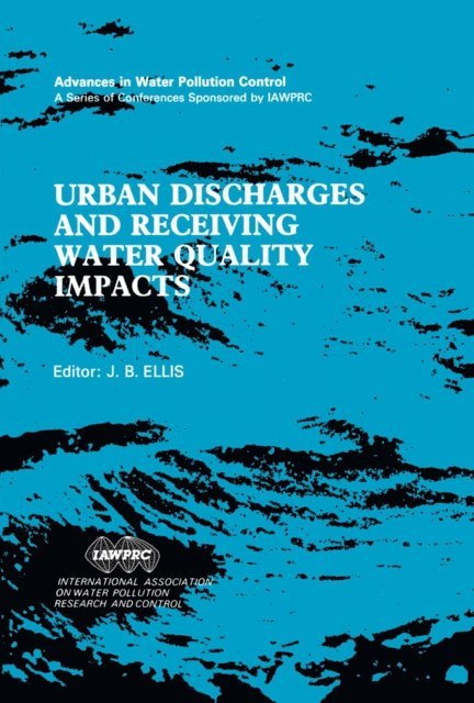 J. B. Ellis - Urban Discharges and Receiving Water Quality Impacts, E-bok