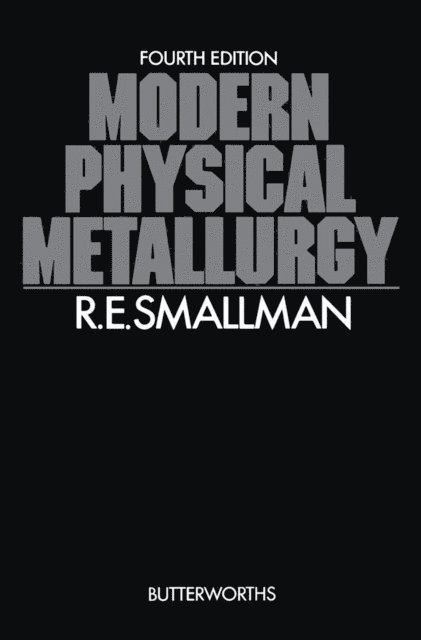 R. E. Smallman - Modern Physical Metallurgy, E-bok