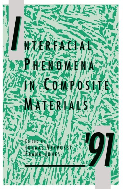 Frank Jones, Ignaas Verpoest - Interfacial Phenomena in Composite Materials '91, E-bok