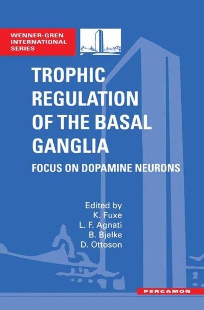B. Bjelke, L. F. Agnati, K. Fuxe - Trophic Regulation of the Basal Ganglia, E-bok