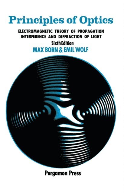 Emil Wolf, Max Born - Principles of Optics, E-bok