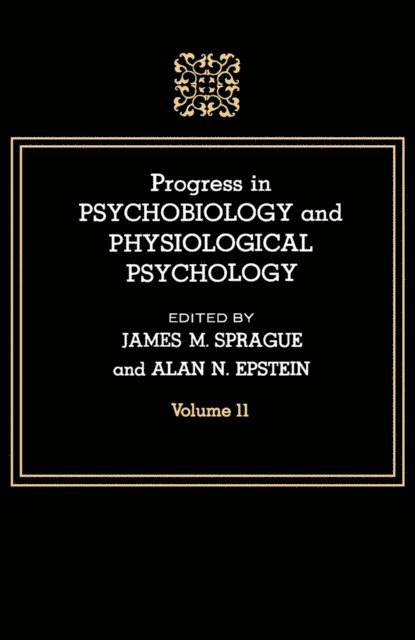 Alan N. Epstein, James M. Sprague - Progress in Psychobiology and Physiological Psychology, E-bok. Tillgänglighet: Lägg i varukorg