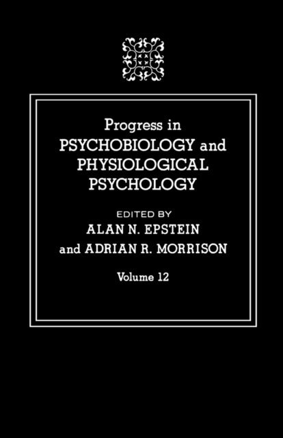 Adrian R. Morrison, Alan N. Epstein - Progress in Psychobiology and Physiological Psychology, E-bok. Tillgänglighet: Lägg i varukorg