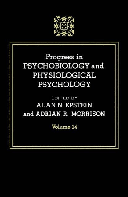 Adrian R. Morrison, Alan N. Epstein - Progress in Psychobiology and Physiological Psychology, E-bok. Tillgänglighet: Lägg i varukorg