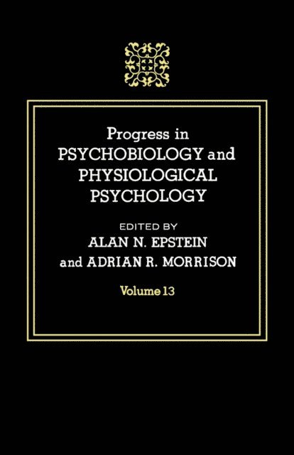 Adrian R. Morrison, Alan N. Epstein - Progress in Psychobiology and Physiological Psychology, E-bok. Tillgänglighet: Lägg i varukorg