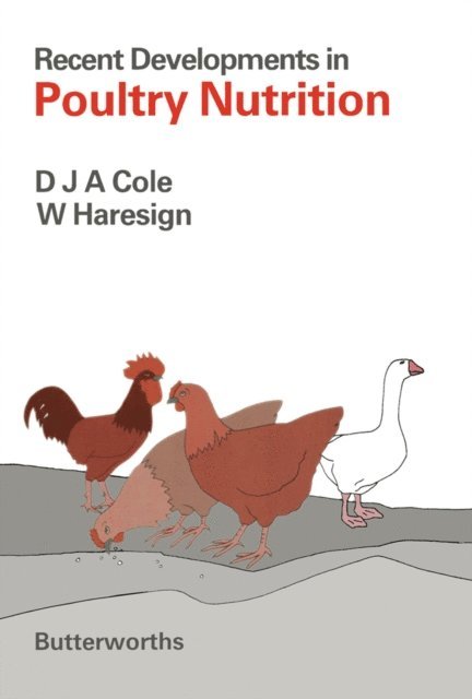 W. Haresign, D.J.A. Cole - Recent Developments in Poultry Nutrition, E-bok