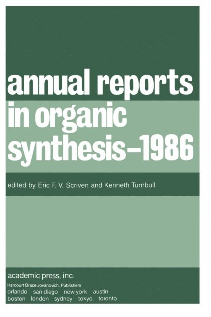 Kenneth Turnbull, Eric F. V. Scriven - Annual Reports in Organic Synthesis - 1986, E-bok