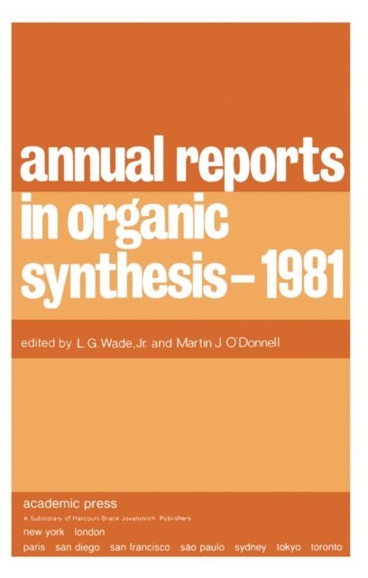 Martin J. O'Donnell, L. G. Wade - Annual Reports in Organic Synthesis - 1981, E-bok