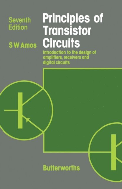 S W Amos - Principles of Transistor Circuits, E-bok