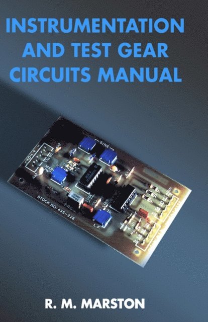 R. M. Marston - Instrumentation and Test Gear Circuits Manual, E-bok