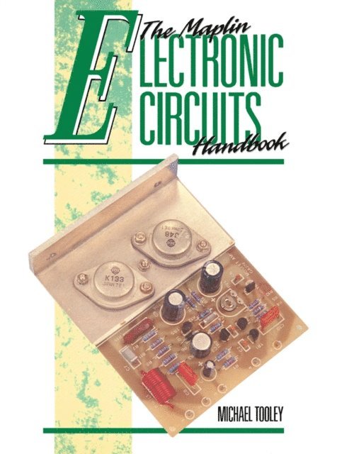 Michael Tooley - Maplin Electronic Circuits Handbook, E-bok
