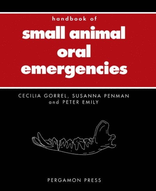 Peter P. Emily, Susanna Penman, Cecilia Gorrel, A. T. B. Edney - Handbook of Small Animal Oral Emergencies, E-bok