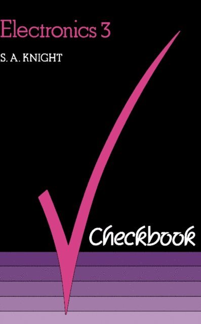 S. A. Knight, A J C May, J O Bird - Electronics 3 Checkbook, E-bok. Tillgänglighet: Lägg i varukorg