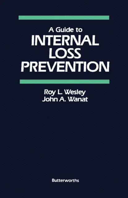 John A. Wanat, Roy L. Wesley - Guide to Internal Loss Prevention, E-bok. Tillgänglighet: Lägg i varukorg