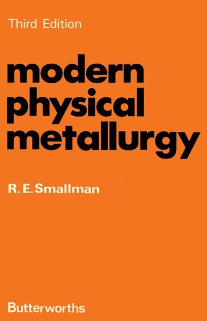 R. E. Smallman - Modern Physical Metallurgy, E-bok