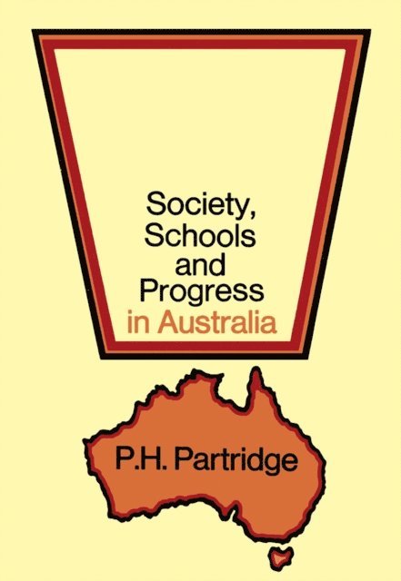 P. H. Partridge - Society, Schools and Progress in Australia, E-bok