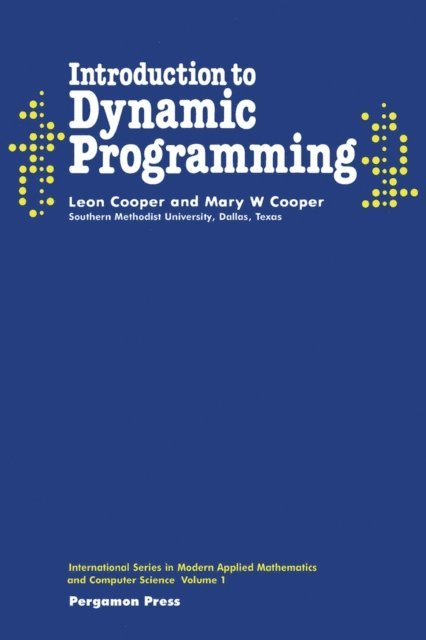 Mary W. Cooper, Leon Cooper, E. Y. Rodin - Introduction to Dynamic Programming, E-bok