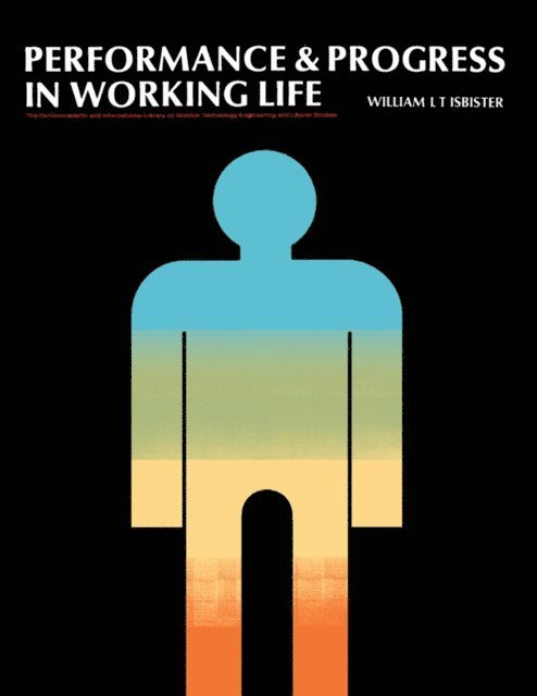 William Isbister, W. A. Davis, G. Chandler, R Brown - Performance and Progress in Working Life, E-bok