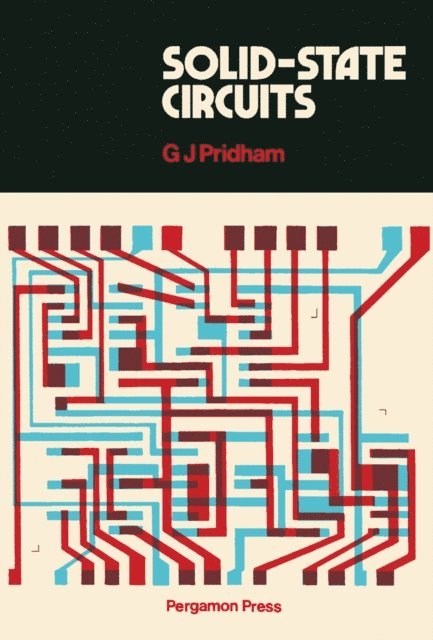G. J. Pridham, N. Hiller - Solid-State Circuits, E-bok
